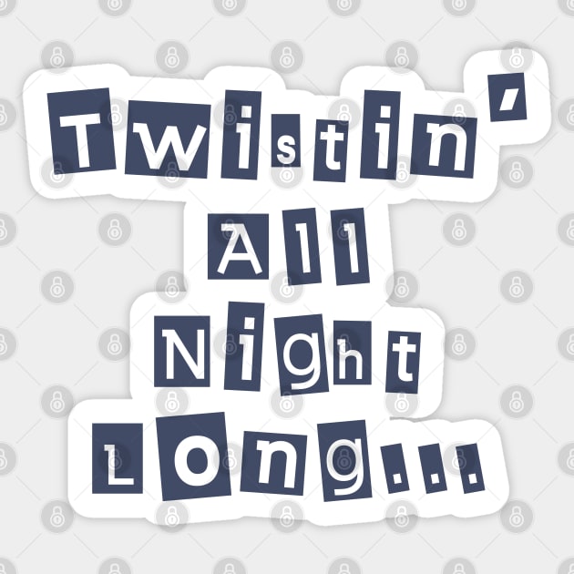 Twisting All Night Long Sticker by LegitHooligan